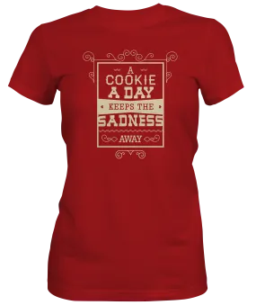 A Cookie A Day Keeps The Sadness Away Ladies Tee