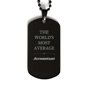 Accountant Engraved Black Dog Tag - The Worlds Most Average for Graduation Gifts and Work Professionals