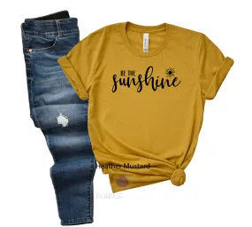 Be The Sunshine Tshirt