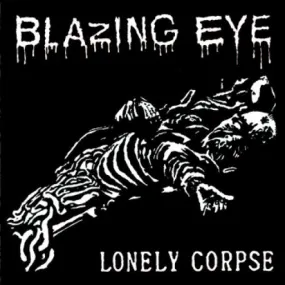 Blazing Eye "Brain b/w Lonely Corpse"