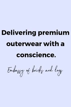 Delivering premium outerwear with a conscience by Embassy of bricks and logs