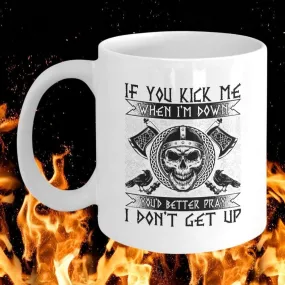 If You Kick Me White Mug