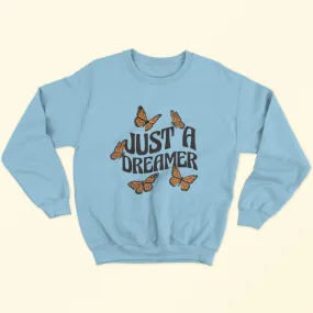 Just A Dreamer Sweatshirt