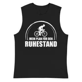 Mein Plan Fur Den Ruhestand 1 - Muskelshirt (Unisex)